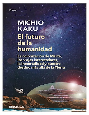 El Futuro De La Humanidad De Michio Kaku