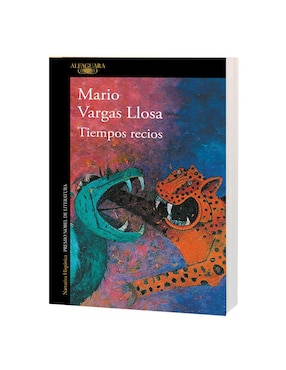 Tiempos Recios de Mario Vargas Llosa
