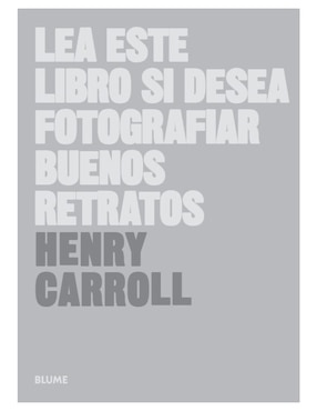 Lea Este Libro Si Desea Fotografiar Buenos Retratos De Henry Carrol