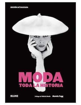 Moda. Toda La Historia De Marnie Fogg/Valerie Steele