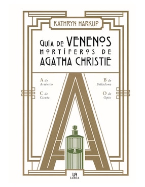 Guía De Venenos Mortíferos De Agatha Cristie De Kathryn Harkup