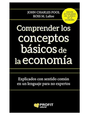 Comprender Los Conceptos Básicos De La Economía De John Charles Pool/Ross M. La Roe