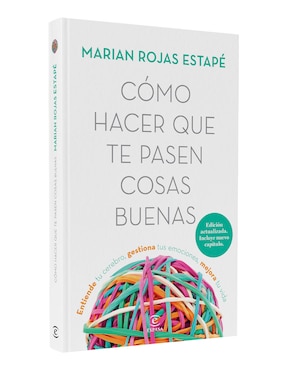 Libro Como hacer que te pasen cosas buenas td nueva edición de Marian Rojas Estape