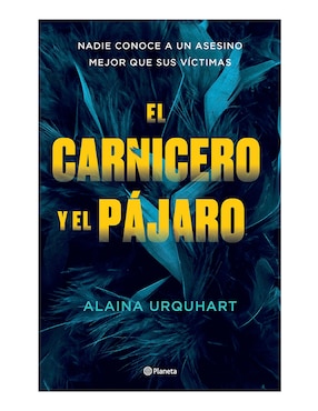 El Carnicero Y El Pájaro De Alaina Urquhart