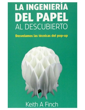 La Ingeniería Del Papel Al Descubierto De Keith A. Finch