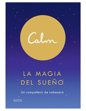 Calm. La Magia Del Sueño De Michael Acton Smith