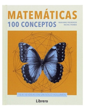 Matemáticas. 100 Conceptos De Marianne Freiberger / Rachel Thomas