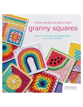 Guía Moderna Para Tejer Granny Squares De Celine Semaanand / Leonie Morgan