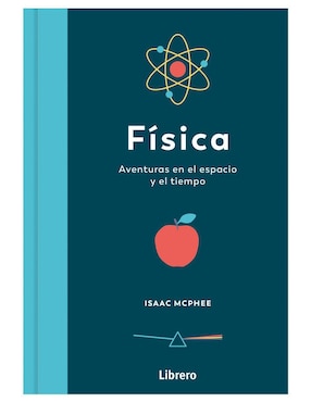 Física. Aventuras En El Espacio Y El Tiempo De Isaac Mcphee