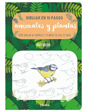 Dibujar Animales Y Plantas En 10 Pasos De Mary Woodin