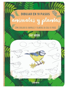 Libro Dibujar Animales y Plantas en 10 Pasos de Mary Woodin
