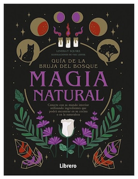 Magia Natural. Guía De La Bruja Del Bosque De Lindsay Squire