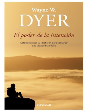 El Poder De La Intención De Wayne W. Dyer