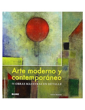Libro Arte Moderno y Contemporáneo. 75 Obras Maestras en Detalle de Susie Hodge