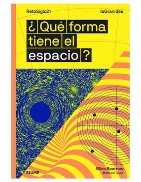 ¿Qué Forma Tiene El Espacio? De Giles Sparrow Y Matthew Taylor