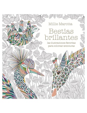 Bestias Brillantes. Una Aventura Para Colorear De Millie Marotta