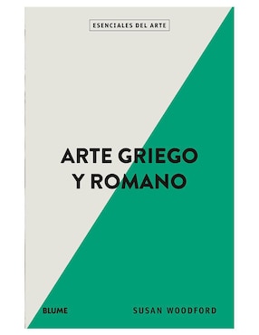 Arte Griego y Romano. Esenciales del Arte de Susan Woodford
