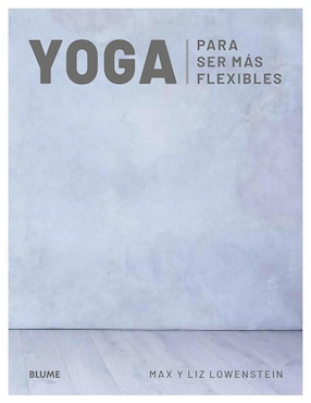 Yoga para Ser más Flexibles De Max Lowenstein y Liz Lowenstein