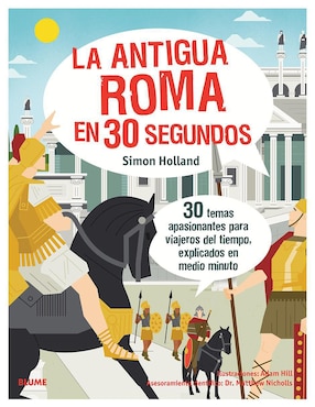 La Antigua Roma En 30 Segundos De Simon Holland / Adam Hill / Matthew Nicholls