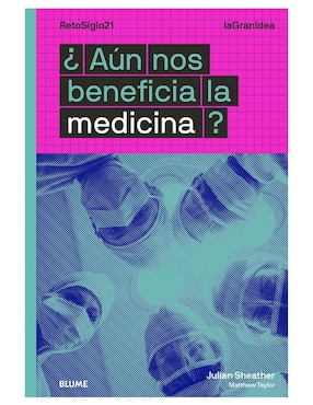 ¿Aún nos beneficia la medicina? de Julian Sheather / Matthew Taylor