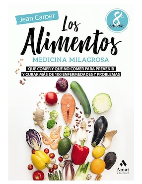 Los Alimentos. Medicina Milagrosa De Jean Carper