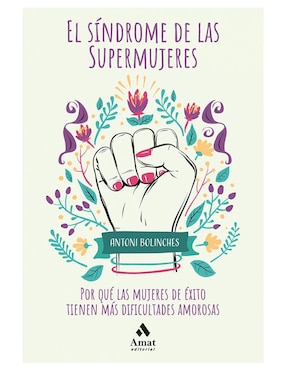 El Síndrome De Las Supermujeres De Antoni Bolinches