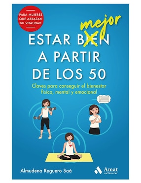 Estar Mejor A Partir De Los 50 De Almudena Reguero