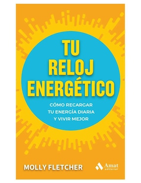 Tu Reloj Energético: Cómo Recargar Tu Energía Diaria De Molly Fletcher