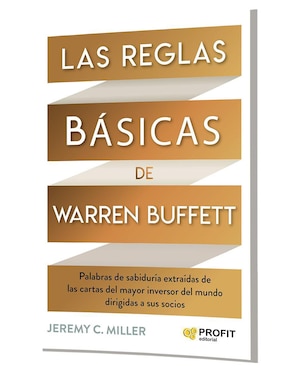 Las Reglas Básicas de Warren Buffett de Jeremy C. Miller