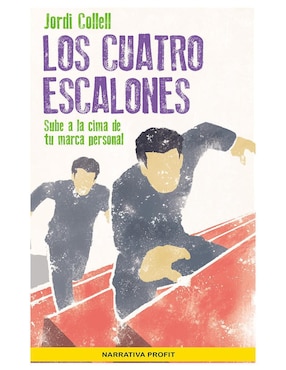 Los Cuatro Escalones: Sube A La Cima De Tu Marca Personal De Jordi Collell