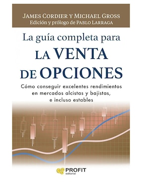 La Guía Completa Para La Venta De Opciones De James Cordier / Michael Gross