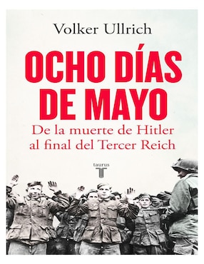 Ocho Días De Mayo De Ullrich Volker/ Rabasseda Gascón/ Juan De Lozoya, Teófilo