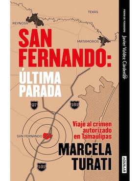 San Fernando: Última Parada De Marcela Turati