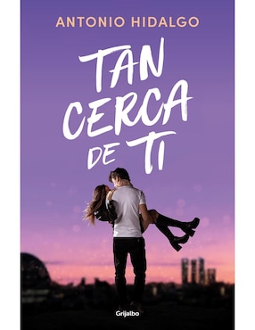 Libro Tan cerca de ti de Antonio Hidalgo