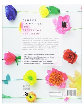 Flores de Papel: 100 Proyectos Sencillos de Kelsey Elam