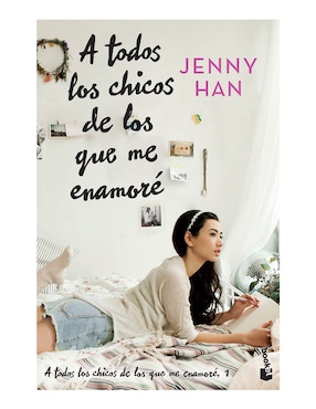 A Todos Los Chicos De Los Que Me Enamore De Jenny Han