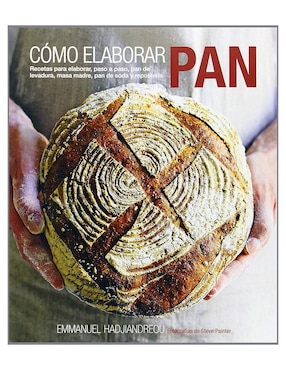 Cómo Elaborar Pan: Recetas Para Elaborar Paso A Paso De Emmanuel Hadjiandreou