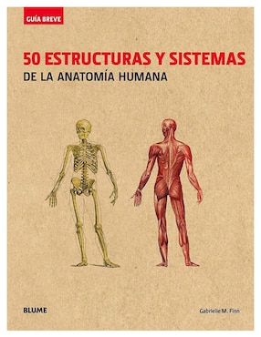 50 Estructuras Y Sistemas De La Anatomía Humana De Gabrielle M. Finn