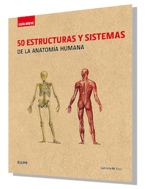 50 Estructuras y Sistemas de La Anatomía Humana de Gabrielle M. Finn