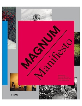 Magnum Manifiesto De Clément Chéroux / Clara Bouveresse