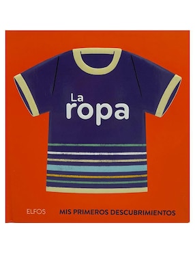 La Ropa: Mis Primeros Descubrimientos De Elsa Fouquier