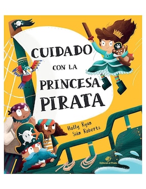 Cuidado con la princesa pirata de Holly Ryan/ Siân Roberts