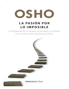 La Pasión Por Lo Imposible De Osho