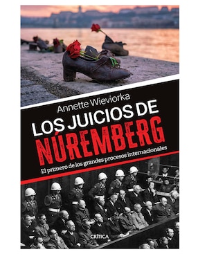 Los Juicios De Núremberg De Annette Wieviorka