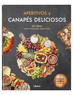 Aperitivos Y Canapés Deliciosos de Megan Brown