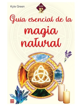 Guía Esencial De La Magia Natural De Kyle Green