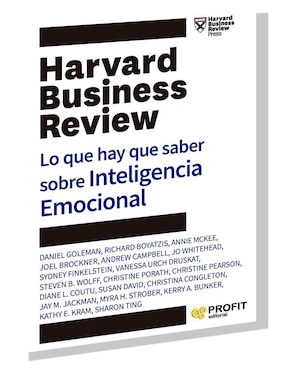 Lo Que Hay Que Saber Sobre Inteligencia Emocional de Harvard Business Review