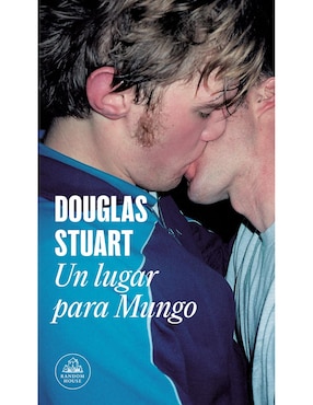 Un Lugar Para Mungo De Douglas Stuart