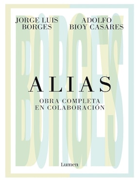 Alias: Obra Completa En Colaboración De Adolfo Bioy Casares