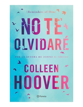 No Te Olvidaré Reminders Of Him De Colleen Hoover